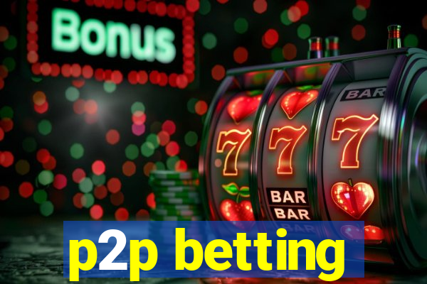 p2p betting